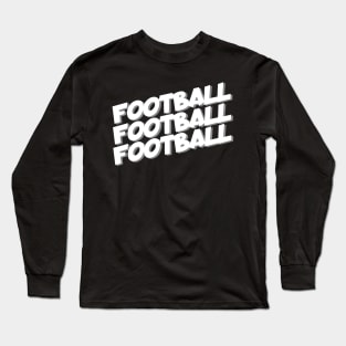 Football football football Long Sleeve T-Shirt